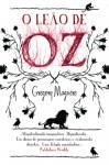 O Leão de Oz - Gregory Maguire