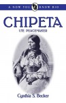 Chipeta: Ute Peacemaker (Now You Know Bios) - Cynthia S. Becker