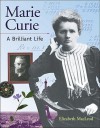 Marie Curie: A Brilliant Life - Elizabeth MacLeod