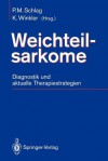 Weichteilsarkome: Diagnostik Und Aktuelle Therapiestrategien - Peter M. Schlag, Kurt Winkler