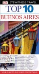 Top 10 Buenos Aires (EYEWITNESS TOP 10 TRAVEL GUIDES) - Declan McGarvey, Jonathan Schultz, Demetrio Carrasco