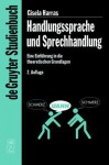 Handlungssprache Und Sprechhandlung: Eine Einfuhrung in Die Theoretischen Grundlagen - Gisela Harras