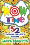 Wow Time: 52 Engaging Children's Moments - Mark Burrows