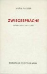 Zwiegespräche. Interviews 1967-1991 - Vilém Flusser, Klaus Sander