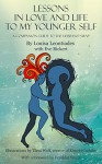 Lessons in Love and Life to My Younger Self: A Companion Guide to The Husband Swap - Louisa Leontiades, Tikva Wolf, Eve Rickert, Franklin Veaux