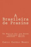 The Brazilian Girl from Prazens: The Brazilian Girl from Prazens: Interlingual Edition (Portuguese - English) (Portuguese Edition) - Camilo Castelo Branco