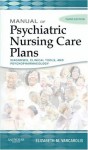 Manual of Psychiatric Nursing Care Plans, 3e (Varcarolis, Manual of Psychiatric Nursing Care Plans) - Elizabeth M. Varcarolis