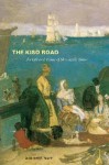 The Kiso Road: The Life and Times of Shimazaki Toson - William E. Naff, J. Thomas Rimer