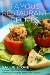 Famous Restaurant Recipes: Copycat Versions Of America's Favorite Restaurant Dishes - Sallie Stone