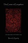 The Center Is Everywhere: Celtic Spirituality in the Postmodern World - Bruce G. Epperly