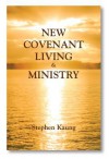 New Covenant Living and Ministry - Stephen Kaung