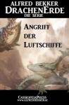 Angriff der Luftschiffe - Episode 21 (DrachenErde - die Serie) (German Edition) - Alfred Bekker, Steve Mayer