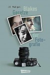 Blakes Gesetze der Fotografie - L.K. Madigan, Eike Schönfeld