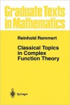 Classical Topics in Complex Function Theory - Reinhold Remmert, L.D. Kay