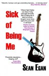 Sick of Being Me - Sean Egan