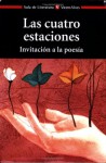 Las Cuatro Estaciones: Invitacion a la Poesia / The Four Seasons: Invitation to Poetry - Francisco Anton