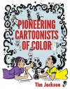 Pioneering Cartoonists of Color - Tim Jackson