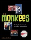 The Monkees: The Day-By-Day Story of the 60s TV Pop Sensation - Andrew Sandoval