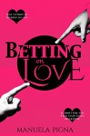 Betting on Love - Manuela Pigna