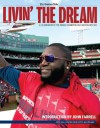 Livin' the Dream: A Celebration of the World Champion 2013 Boston Red Sox - The Boston Globe, Andy Farrell