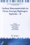 Carbon Nanomaterials In Clean Energy Hydrogen Systems Ii (Nato Science For Peace And Security Series C: Environmental Security) - Svetlana Yu. Zaginaichenko, Dmitry V. Schur, Valeriy V. Skorokhod, Ayfer Veziroglu, Beycan Ibrahimoglu