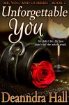 Unforgettable You (Me, You, and Us Book 2) - Deanndra Hall