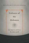 Cultures of the Abdomen: Diet, Digestion, and Fat in the Modern World - Christopher E. Forth