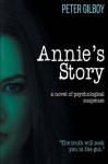 Annie's Story: A novel of psychological suspense - Peter Gilboy