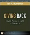 Giving Back: Have a Passion to Make a Difference - Jon M. Huntsman Sr.