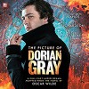 The Picture of Dorian Gray (Dramatized) - Ian Hallard, Aysha Kala, Big Finish Productions, Oscar Wilde, Marcus Hutton, James Unsworth, Alexander Vlahos, Miles Richardson, David Llewellyn