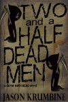 Two and a Half Dead Men (The Grym Brothers) - Jason Krumbine