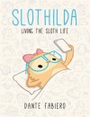 Slothilda: Living the Sloth Life - Dante Fabiero