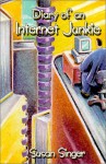 Diary of an Internet Junkie - Susan R. Singer