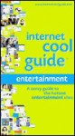 Internet Cool Guide: Online Entertainment: A Savvy Guide to the Hottest Entertainment Sites - Rula Razek
