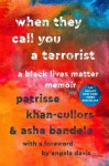 When They Call You a Terrorist: A Black Lives Matter Memoir - Patrisse Khan-Cullors, Asha Bandele, Angela Y. Davis