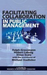 Facilitating Collaboration in Public Management (Hc) - Ralph Grossman, Hubert Lobnig, Klaus Scala