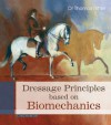 The Biomechanical Basics of Classical Riding - Thomas Ritter