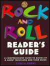 The Rock and Roll Reader's Guide: A Comprehensive Guide to Books by and about Musicians and Their Music - Gary M. Krebs