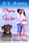 Playing to Win (Summer Beach Vets 2) ~ Escape Down Under - H.Y. Hanna