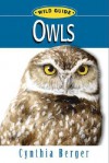 Wild Guide Owls (Wild Guide Series) - Cynthia Berger