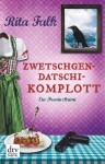 Zwetschgendatschikomplott: Ein Provinzkrimi - Rita Falk