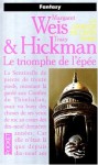 La Légende De L'épée Noire. 3, Le Triomphe De L'épée - Margaret Weis, Tracy Hickman