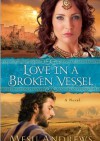 Love in a broken vessel - Mesu Andrews