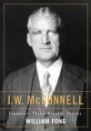 J.W. McConnell: Financier, Philanthropist, Patriot - William Fong