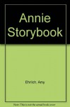 Annie: The Storybook Based on the Movie - Amy Ehrlich