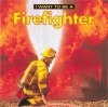 I Want to Be a Firefighter - Firefly Books