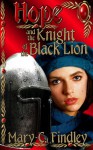 Hope and the Knight of the Black Lion - Mary C. Findley