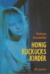 Honigkuckuckskinder - Andreas Steinhöfel