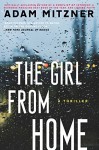 The Girl From Home: A Thriller - Adam Mitzner