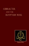 Reminiscences of Gibraltar, Egypt and the Egyptian War, 1882 (from the Ranks) - John Philip